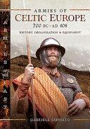 Armies of Celtic Europe, 700 BC to AD 106 /