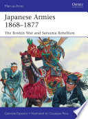 Japanese Armies 1868-1877 : the Boshin War & Satsuma Rebellion /
