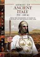 Armies of ancient Italy, 753-218 BC : from the foundation of Rome to the start of the Second Punic War /