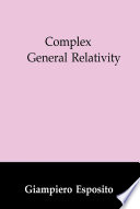 Complex general relativity /