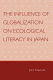 The influence of globalization on ecological literacy in Japan /