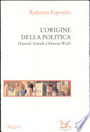 L'origine della politica : Hannah Arendt o Simone Weil? /