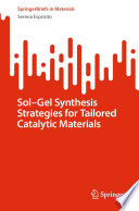 Sol-Gel Synthesis Strategies for Tailored Catalytic Materials /