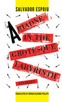 Ariadne in the grotesque labyrinth /