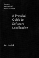 A practical guide to software localization : for translators, engineers and project managers /