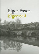 Elger Esser : Eigenzeit /