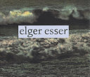 Elger Esser : Ansichten : Bilder aus dem Archiv, 2004-2008 = Views : pictures from the archive, 2004-2008 = Vues.