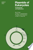 Plasmids of Eukaryotes : Fundamentals and Applications /