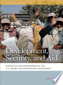 Development, security, and aid : geopolitics and geoeconomics at the U.S. Agency for International Development /