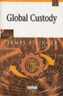 Global custody : the industry, the strategies and the competitive opportunities /
