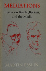 Mediations : essays on Brecht, Beckett, and the media /