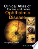 Clinical atlas of canine and feline ophthalmic disease /