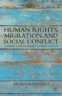 Human rights, migration and social conflict : towards a decolonized global justice /