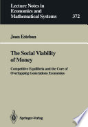 The social viability of money : competitive equilibria andthe core of overlapping generations economies /