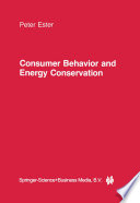 Consumer Behavior and Energy Conservation : a Policy-Oriented Experimental Field Study on the Effectiveness of Behavioral Interventions Promoting Residential Energy Conservation /