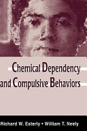 Chemical dependency and compulsive behaviors /