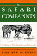 The safari companion : a guide to watching African mammals : including hoofed mammals, carnivores, and primates /