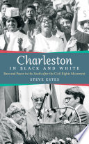 Charleston in black and white : race and power in the south after the civil rights movement /