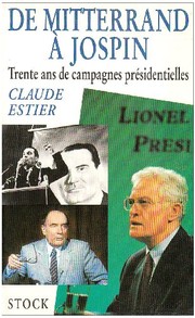 De Mitterrand à Jospin : trente ans de campagnes présidentielles /