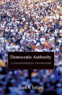 Democratic authority : a philosophical framework /