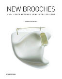 New brooches : 400+ contemporary jewellery designs = Broches : 400+ diseños de joyería contemporánea /