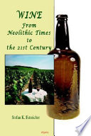 Wine : from Neolithic times to the 21st century /