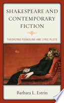 Shakespeare and contemporary fiction : theorizing foundling and lyric plots /