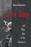 Cat in glass, and other tales of the unnatural /