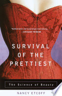 Survival of the prettiest : the science of beauty /