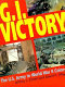 G.I. victory : the U.S. Army in World War II color /