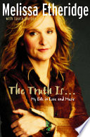 The truth is-- : my life in love and music /