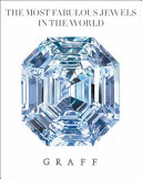 The most fabulous jewels in the world : [Graff] /