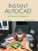 Instant AutoCAD : architectural desktop 3.3 /