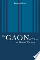 The Gaon of Vilna : the man and his image /