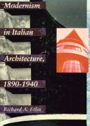 Modernism in Italian architecture, 1890-1940 /