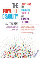 The power of disability : 10 lessons for surviving, thriving, and changing the world /