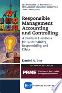 Responsible management accounting and controlling : a practical handbook for sustainability, responsibility, and ethics /