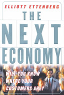The next economy : will you know where your customers are? /
