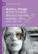 Bracha L. Ettinger - matrixial subjectivity, aesthetics, ethics.