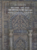 Islamic art and architecture, 650-1250 /