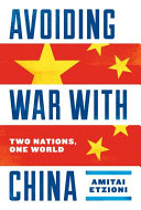Avoiding war with China : two nations, one world /