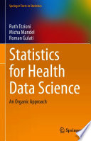 Statistics for Health Data Science : An Organic Approach /