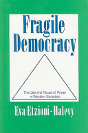 Fragile democracy : the use and abuse of power in Western societies /