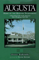 Augusta : home of the Masters Tournament /