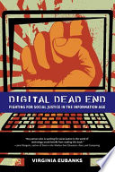 Digital dead end : fighting for social justice in the information age /