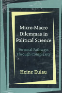 Micro-macro dilemmas in political science : personal pathways through complexity /