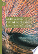 An Ontological Rethinking of Identity in International Studies /