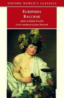 Iphigenia among the Taurians ; Bacchae ; Iphigenia at Aulis ; Rhesus / Euripides ; translated and edited by James Morwood ; introduction by Edith Hall.