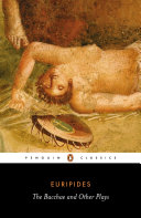 The Bacchae and other plays /