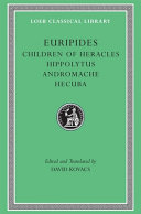 Children of Heracles ; Hippolytus ; Andromache ; Hecuba /